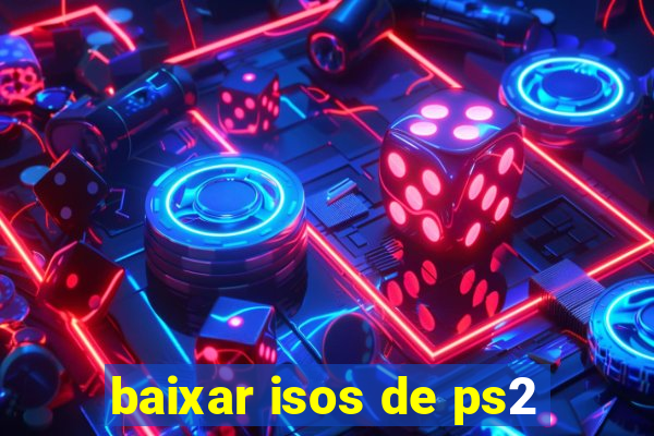 baixar isos de ps2